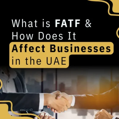 What is FATF and How Does It Affect Businesses in the UAE