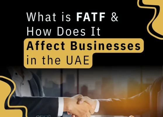 What is FATF and How Does It Affect Businesses in the UAE