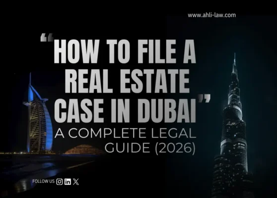 How to File a Real Estate Case in Dubai A Complete Legal Guide (2026)