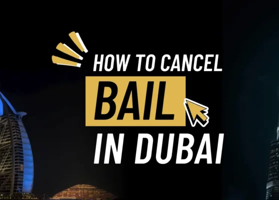 How to cancel bail in Dubai