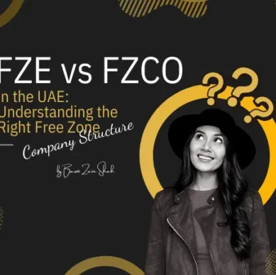 FZE vs FZCO in the UAE Understanding the Right Free Zone Company Structure