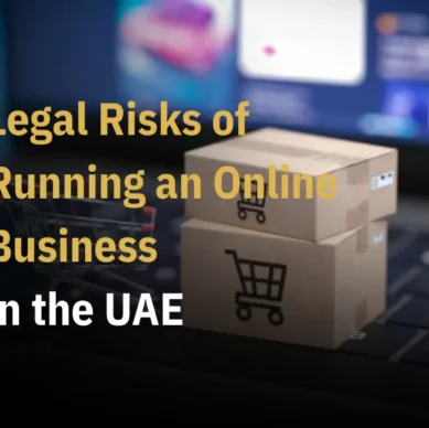 Legal Risks of Running an Online Business in the UAE