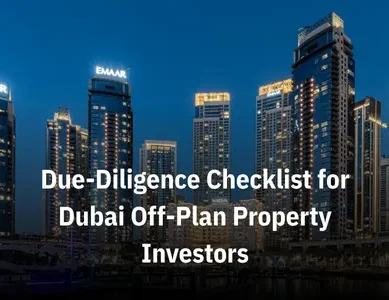 Due-Diligence Checklist for Dubai Off-Plan Property Investors