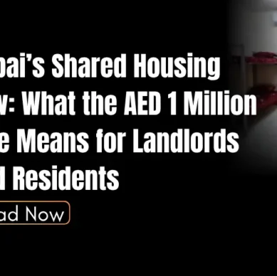 Dubai’s Shared Housing Law: What the AED 1 Million Fine Means for Landlords and Residents